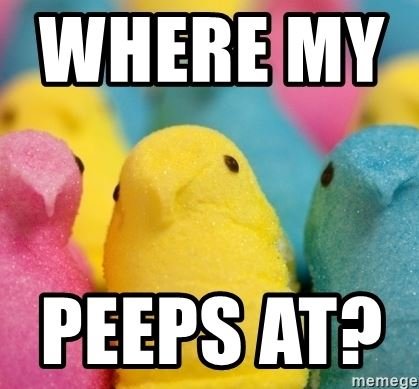 Where my Peeps At